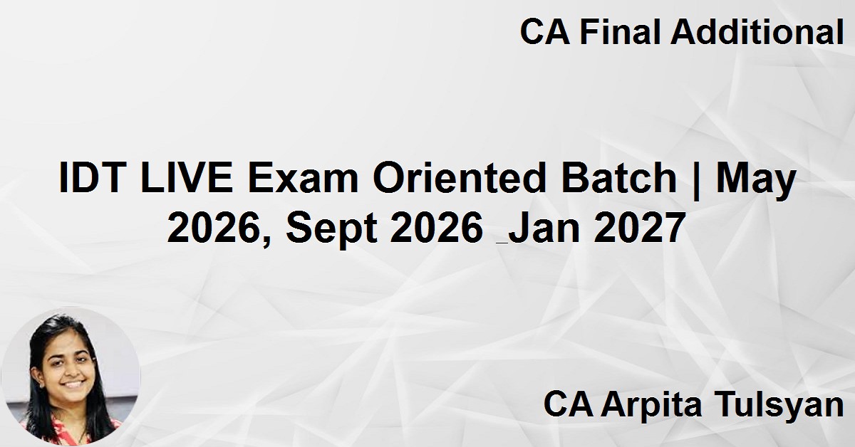 IDT REGULAR - EOB Batch | May 2026 & November 2026 Exams