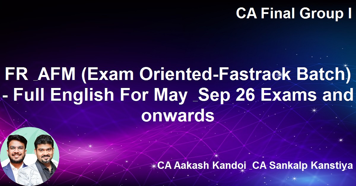 FR & AFM (Exam Oriented-Fastrack Batch) - Full English For Nov 26 Exams ...