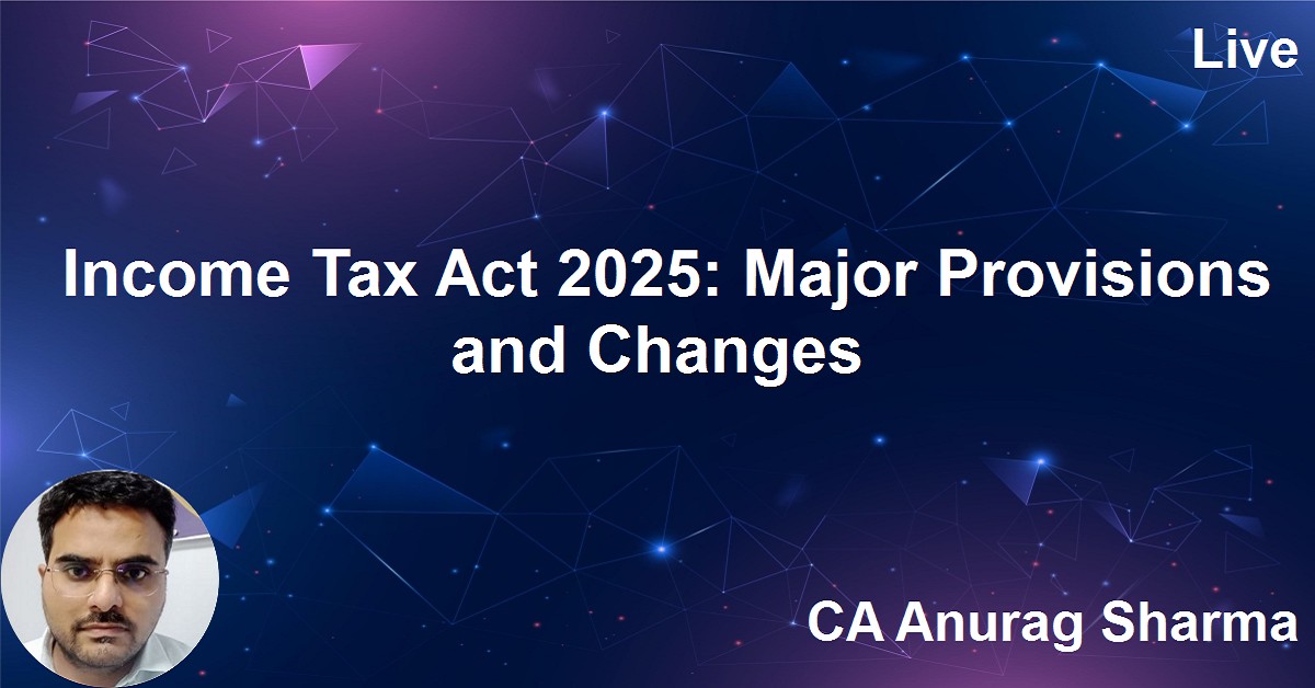  Income Tax Act 2025: Major Provisions and Changes