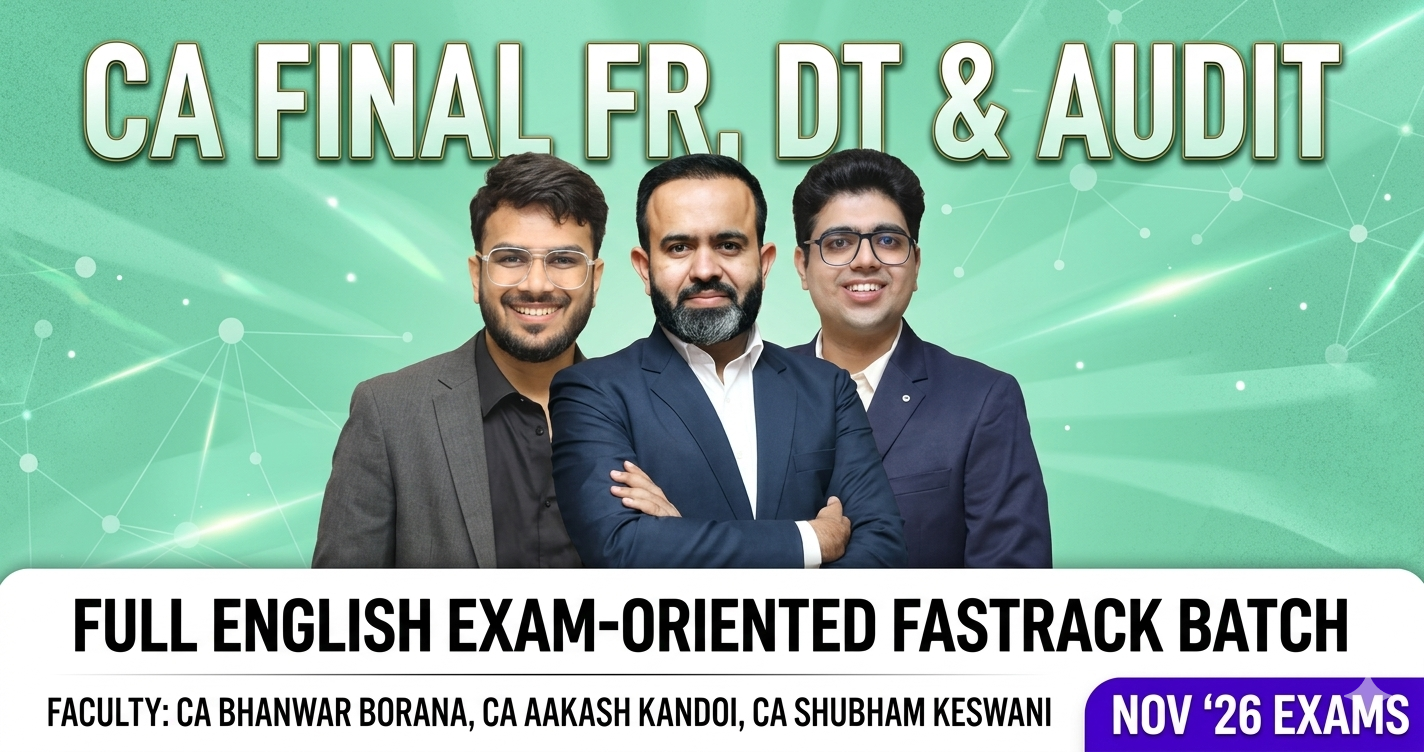 FR, DT & Audit (Exam Oriented-Fastrack Batch) Full English For Nov 26 Exams