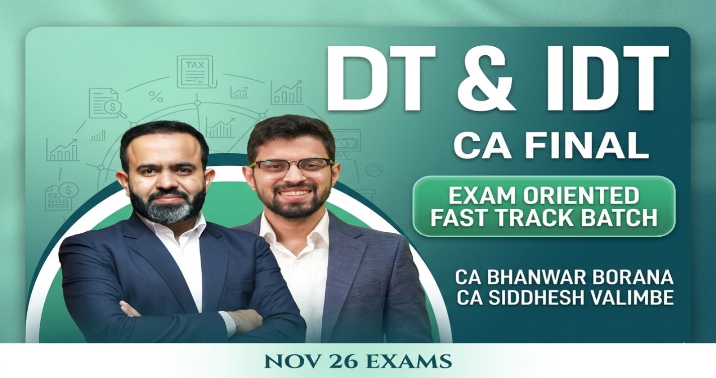 DT & IDT (Exam Oriented-Fastrack Batch) For Nov 26 Exams