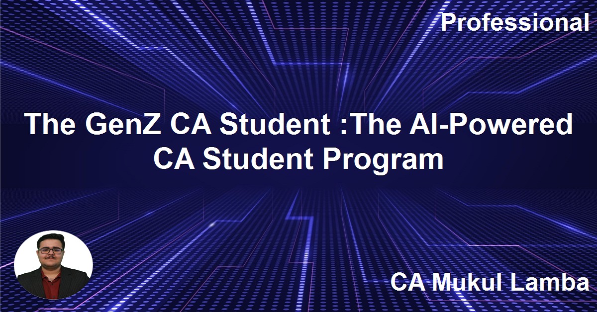 The GenZ CA Student :The AI-Powered CA Student Program