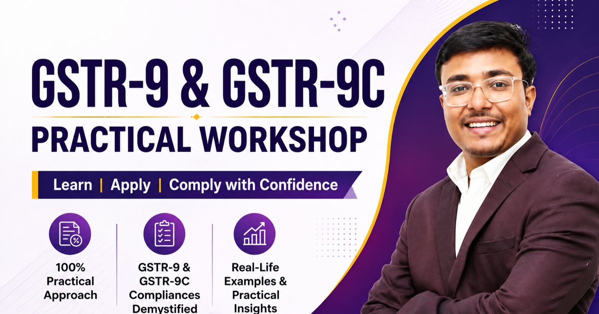 GSTR-9 & GSTR-9C Practical Workshop
