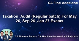 Taxation & Audit (Regular batch) For May 26, Sep 26 & Jan 27 Exams