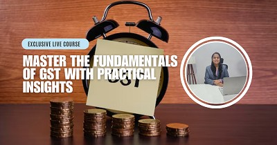 Online GST Course - Master the Fundamentals of GST with Practical Insights