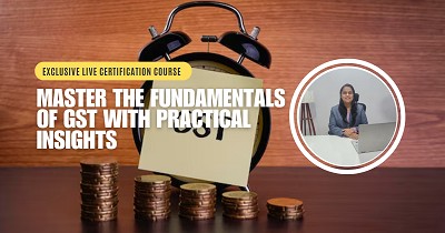 Online GST Course - Master the Fundamentals of GST with Practical Insights