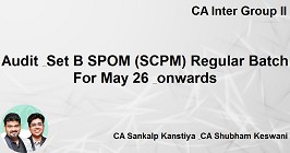 Audit & Set B SPOM (SCPM) Regular Batch For May 26 & onwards