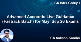 Advanced Accounts Live Guidance (Fastrack Batch) for May & Sep 26 Exams