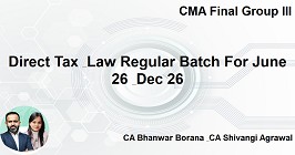 Direct Tax & Law Regular Batch For June 26 & Dec 26