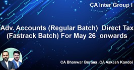 Adv. Accounts (Regular Batch) & Direct Tax (Fastrack Batch) For May 26 & onwards