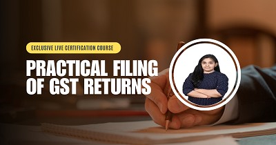 Certification Course on Practical Filing of GST Returns
