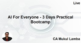 AI For Everyone - 3 Days Practical Bootcamp
