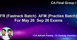 FR (Fastrack Batch) & AFM (Practice Batch) For May 26 & Sep 26 Exams