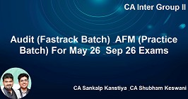 Audit (Fastrack Batch) & AFM (Practice Batch) For May 26 & Sep 26 Exams
