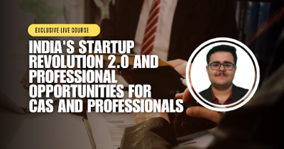 India's Startup Revolution 2.0 and Professional Opportunities for CAs and Professionals