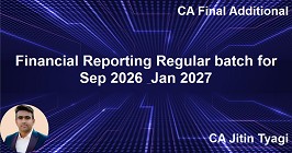 Financial Reporting Regular batch for Sep 2026 & Jan 2027