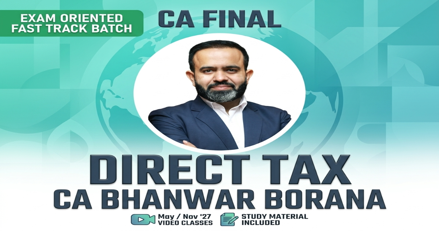 Direct Tax (Exam Oriented-Fastrack Batch) For May & Nov 27 Exams