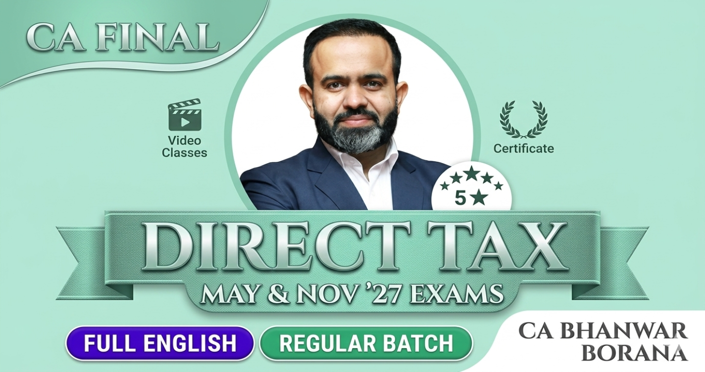 Direct Tax Regular Batch for May & Nov 27 Exams - Full English