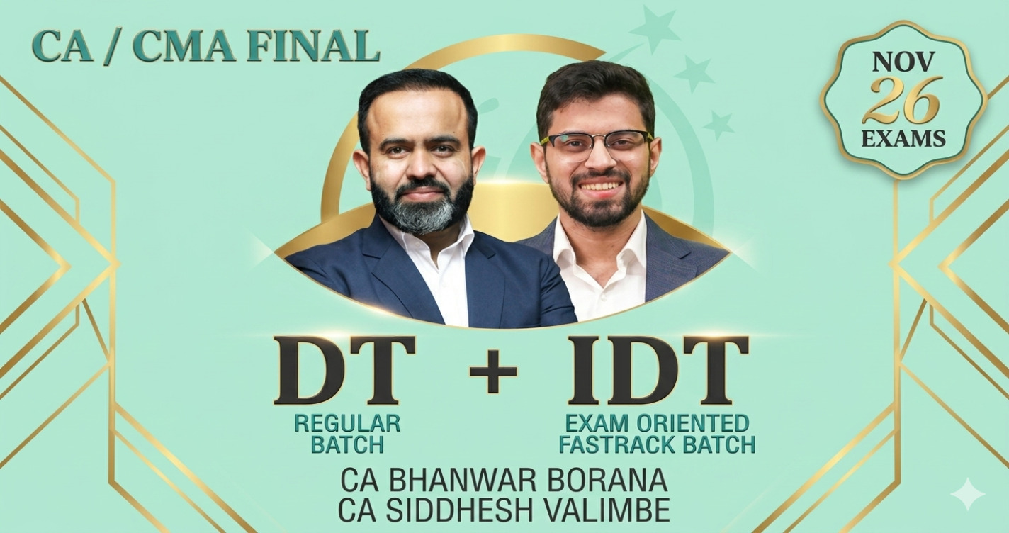 Direct Tax (Regular Batch) & Indirect Tax (Exam Oriented-Fastrack Batch) For Nov 26 Exams