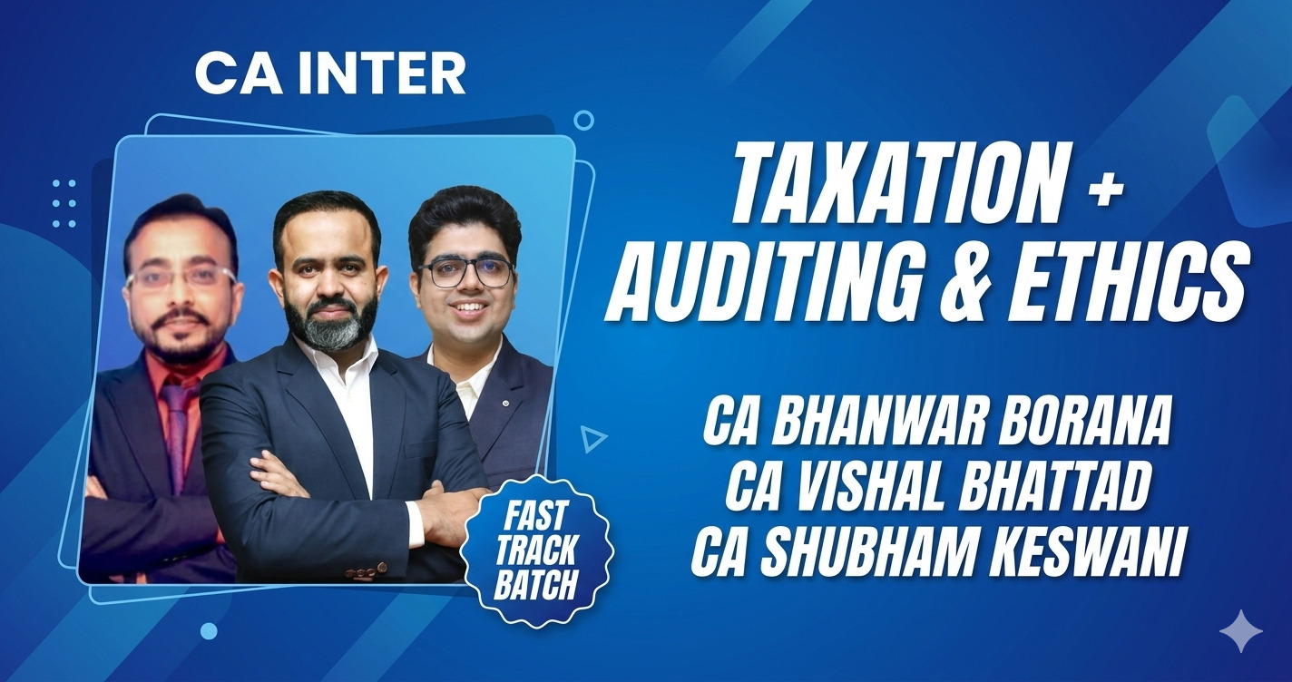 Taxation & Audit (Exam Oriented-Fastrack Batch) For Sep 26 & onwards