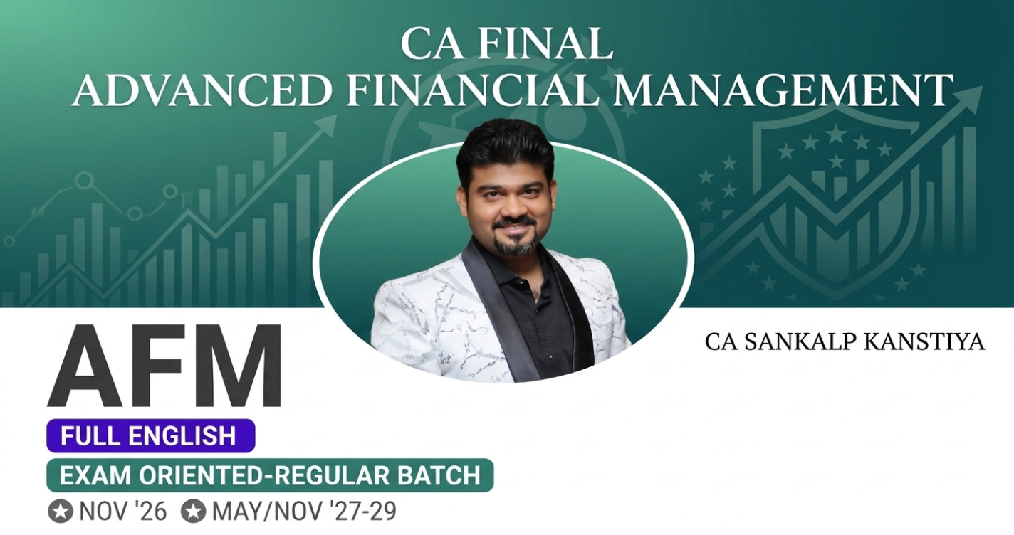 Advanced Financial Management (Exam Oriented-Regular Batch) For Nov 26/ MN 27/28/29 - Full English