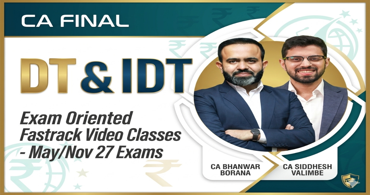 DT & IDT (Exam Oriented-Fastrack Batch) For Nov May & Nov 27 Exams