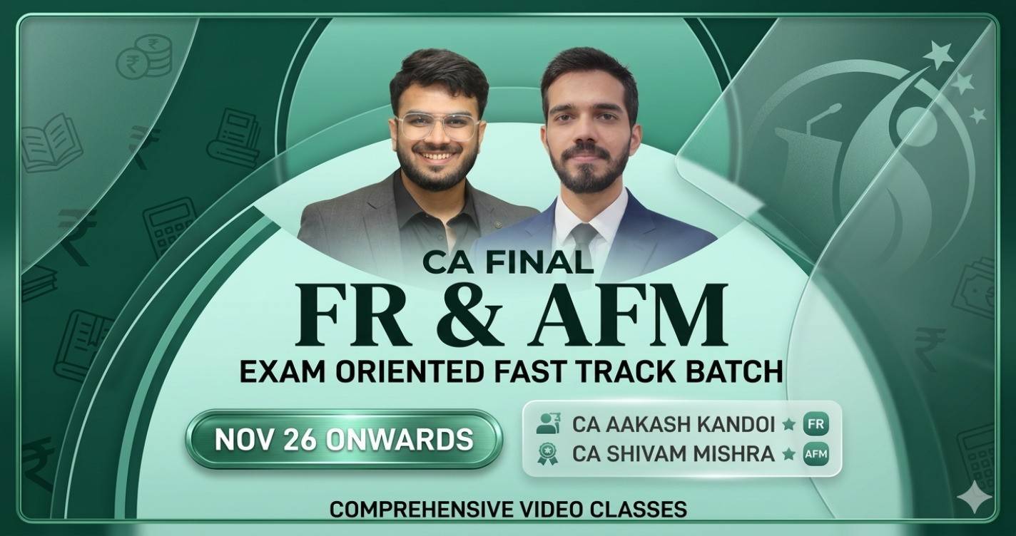 FR & AFM (Exam oriented-Fastrack Batch) For Nov 26 & onwards