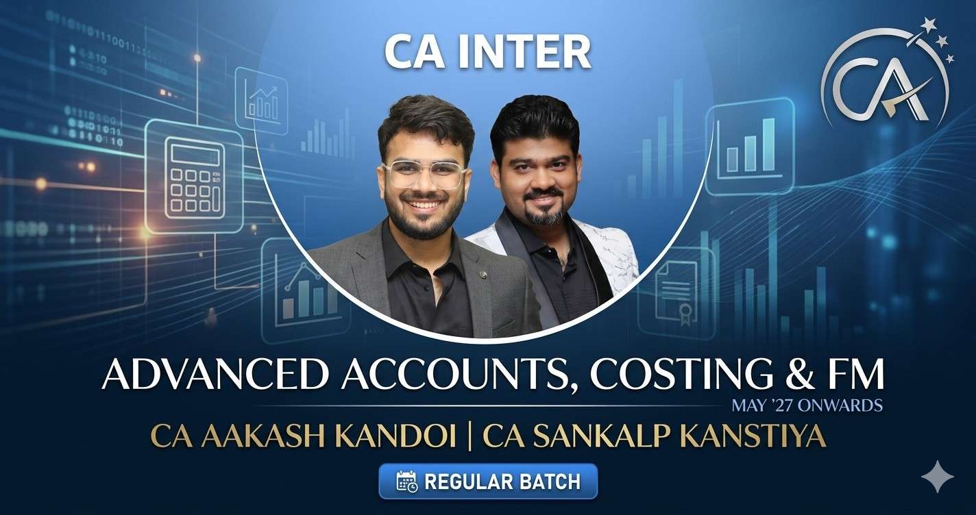 Advanced Accounts, Costing & FM (Regular Batch) For May 27 & Onwards