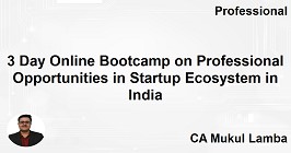 3 Day Online Bootcamp on Professional Opportunities in Startup Ecosystem in India
