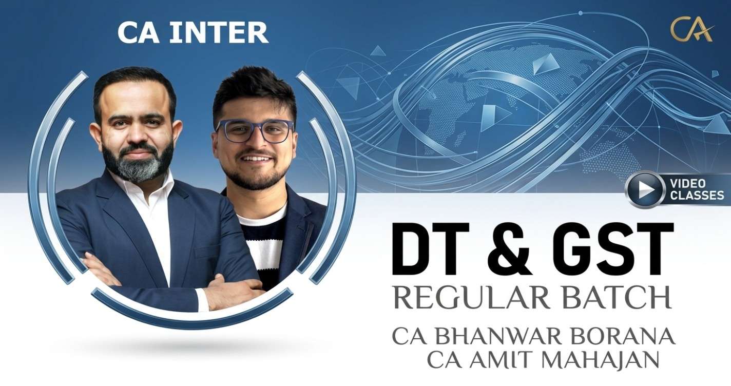 Direct Tax & GST (Regular Batch) For Sep 26 & Jan 27 Exams