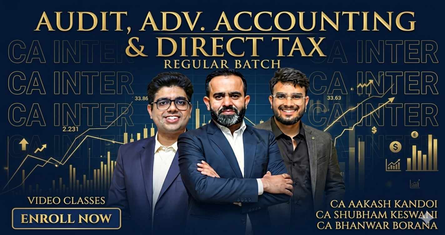 Audit, Adv. Accounting & Direct Tax (Regular Batch) For Sep 26 & Jan 27 Exams