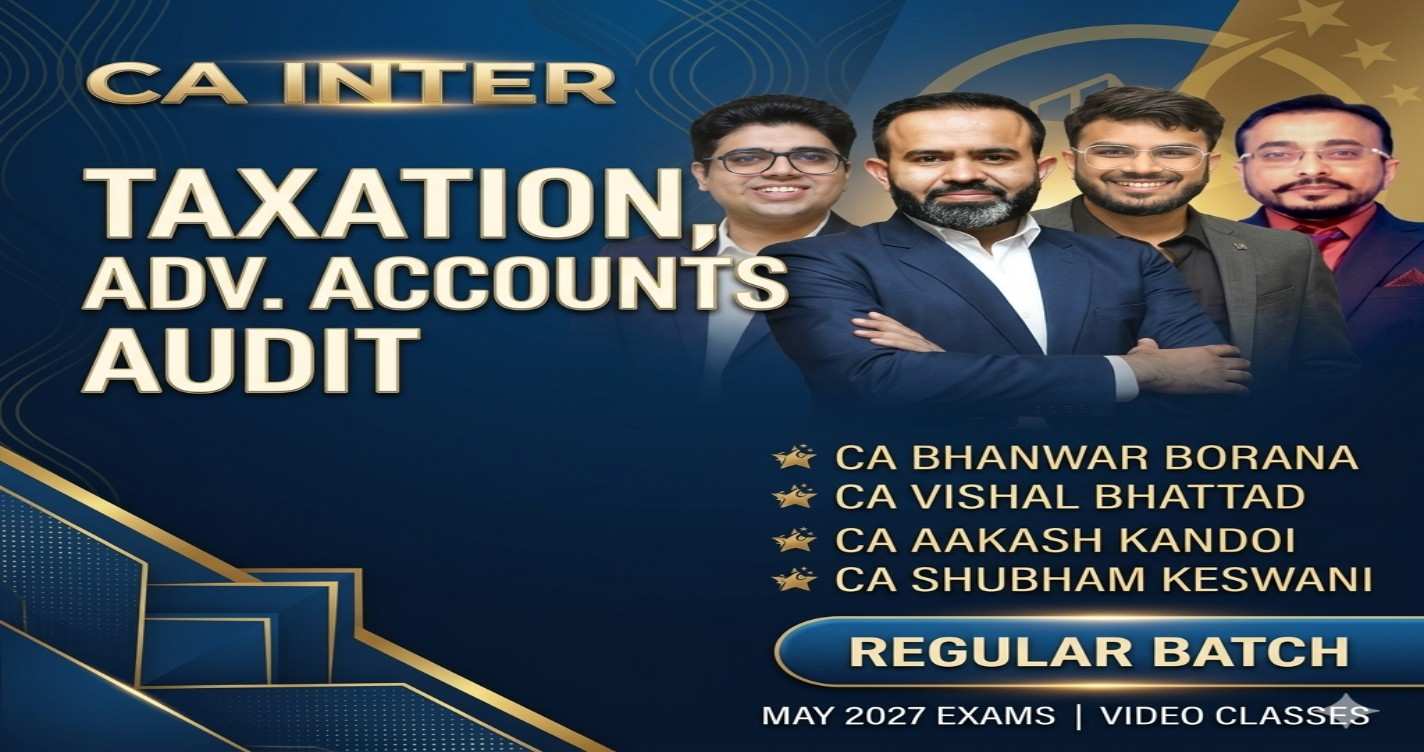 Taxation, Advanced Accounts, Audit (Regular Batch) For May 27 Exams