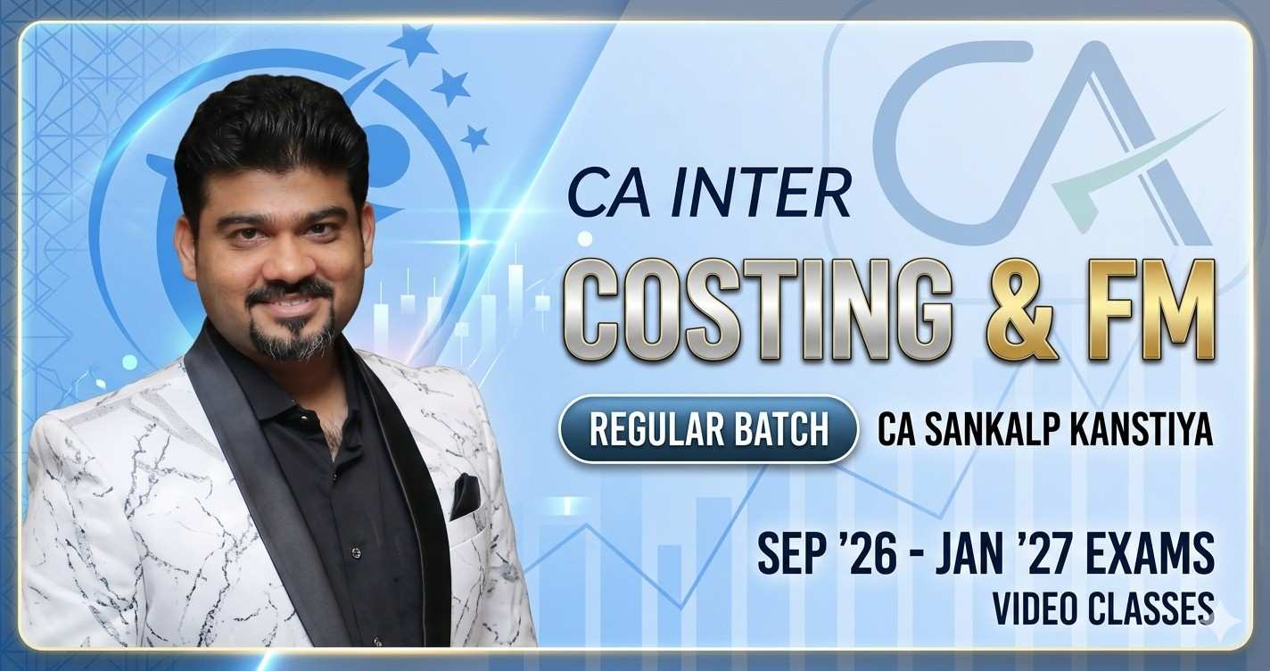 Costing & FM (Regular Batch) For Sep 26 & Jan 27 Exams