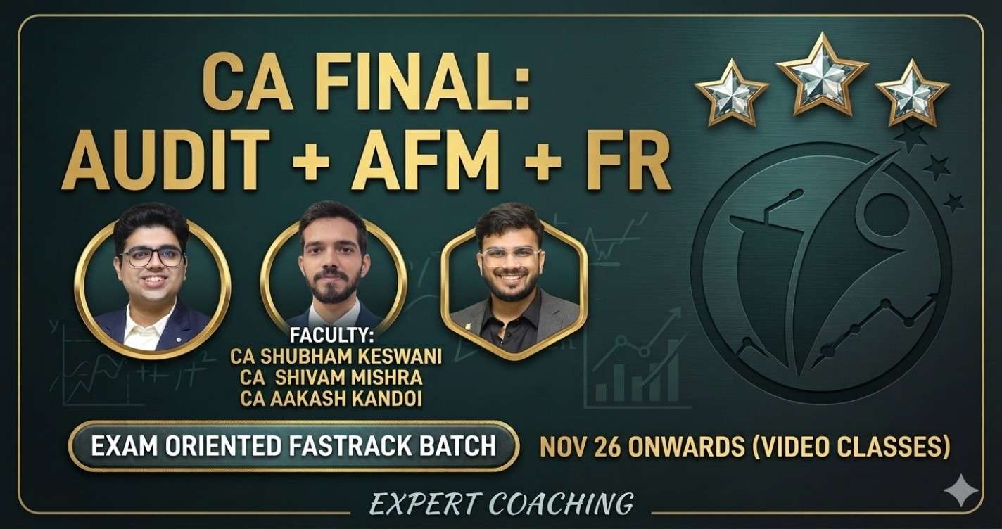 Audit, FR & AFM (Exam oriented-Fastrack Batch) For Nov 26 & onwards