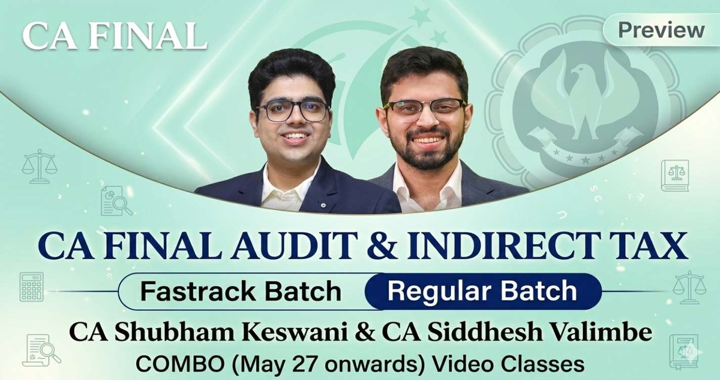 Indirect Tax (Regular) and Audit (Fastrack) Batch Combo For May 27 & Onwards