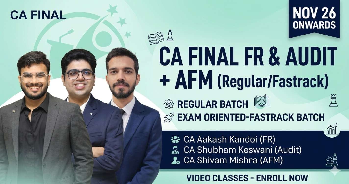 FR & Audit (Regular Batch) & AFM (Exam Oriented-Fastrack Batch) For Nov 26 & onwards
