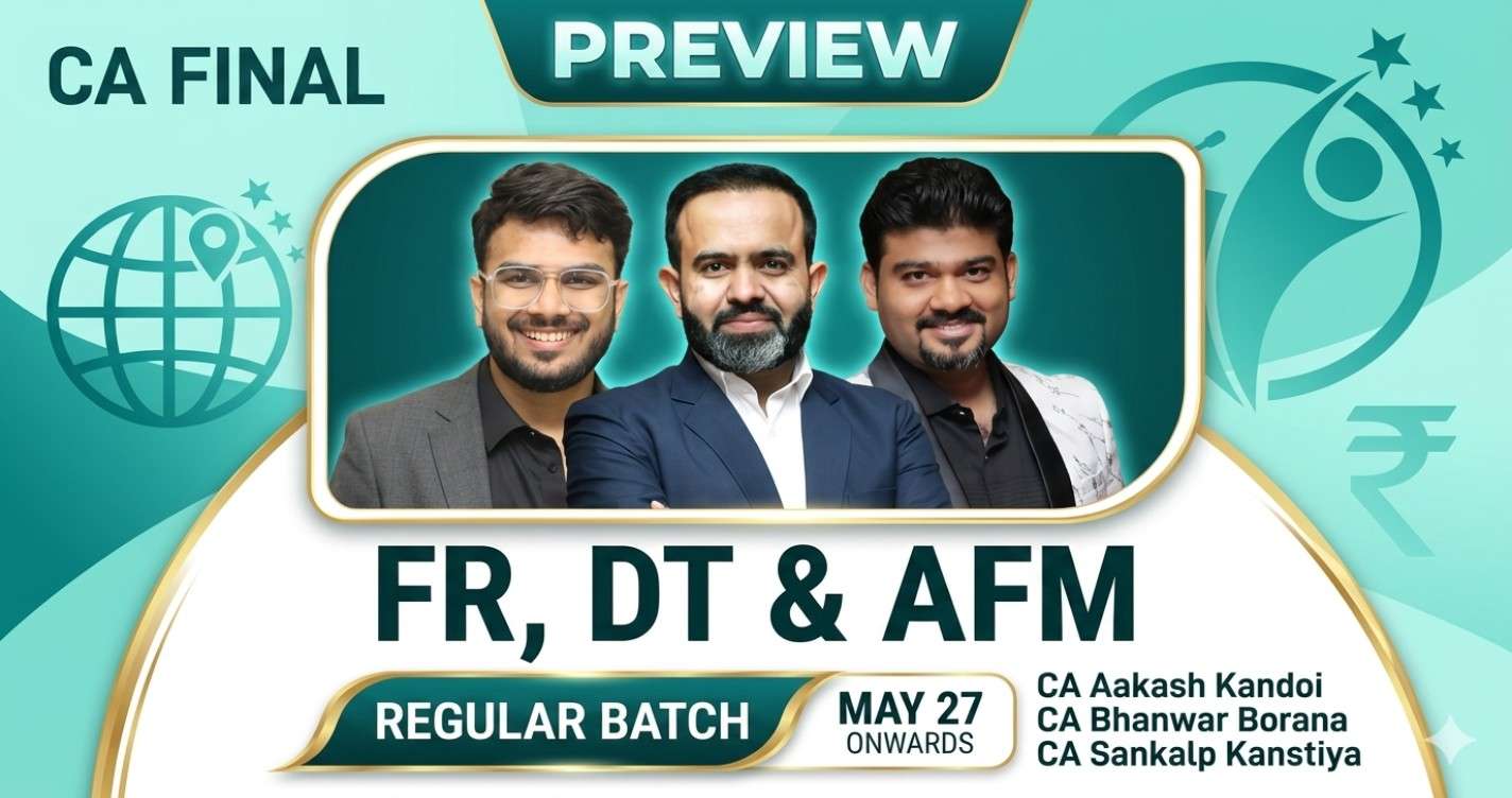 FR, Direct Tax & AFM (Regular Batch) For May 27 & onwards