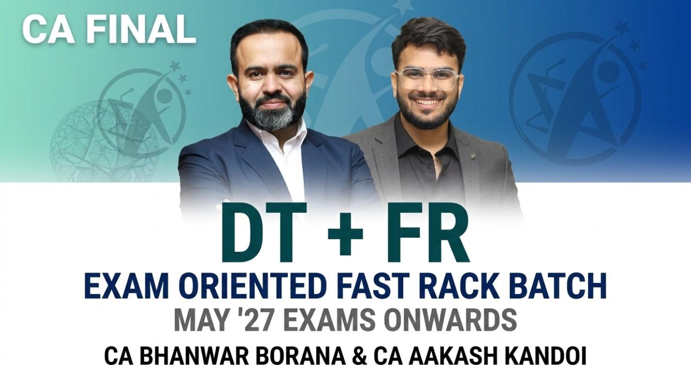FR & DT (Exam Oriented-Fastrack Batch) For May 27 Exams and onwards