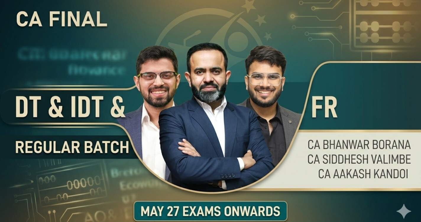 FR, DT & IDT (Regular Batch) For May 27 Exams and onwards