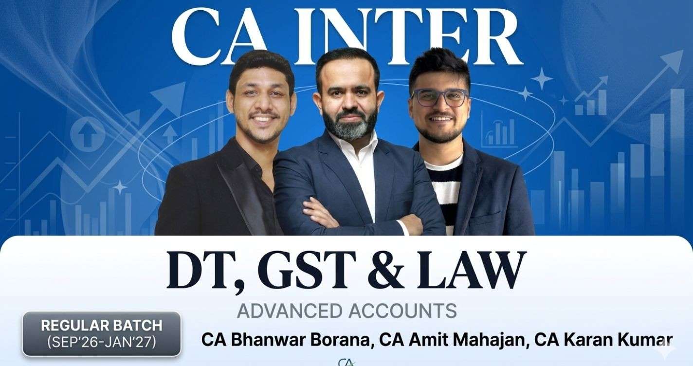 Direct Tax, GST & Law (Regular Batch) For Sep 26 & Jan 27 onwards