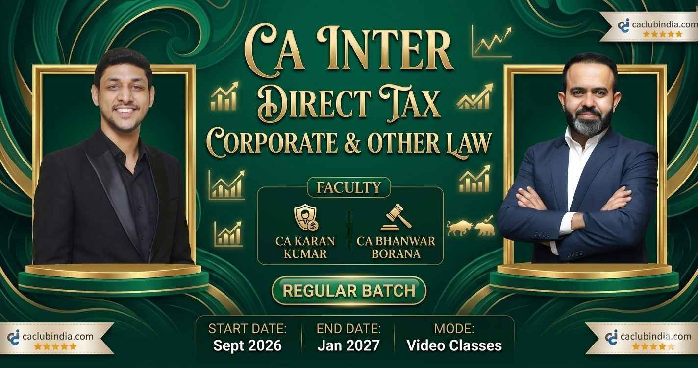 Direct Tax & Corporate & Other Law (Regular Batch) For Sep 26 & Jan 27 Onwards