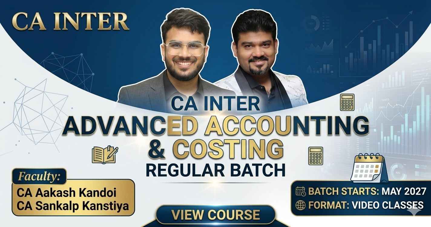 Advanced Accounting & Costing (Regular Batch) For May 27 & Onwards