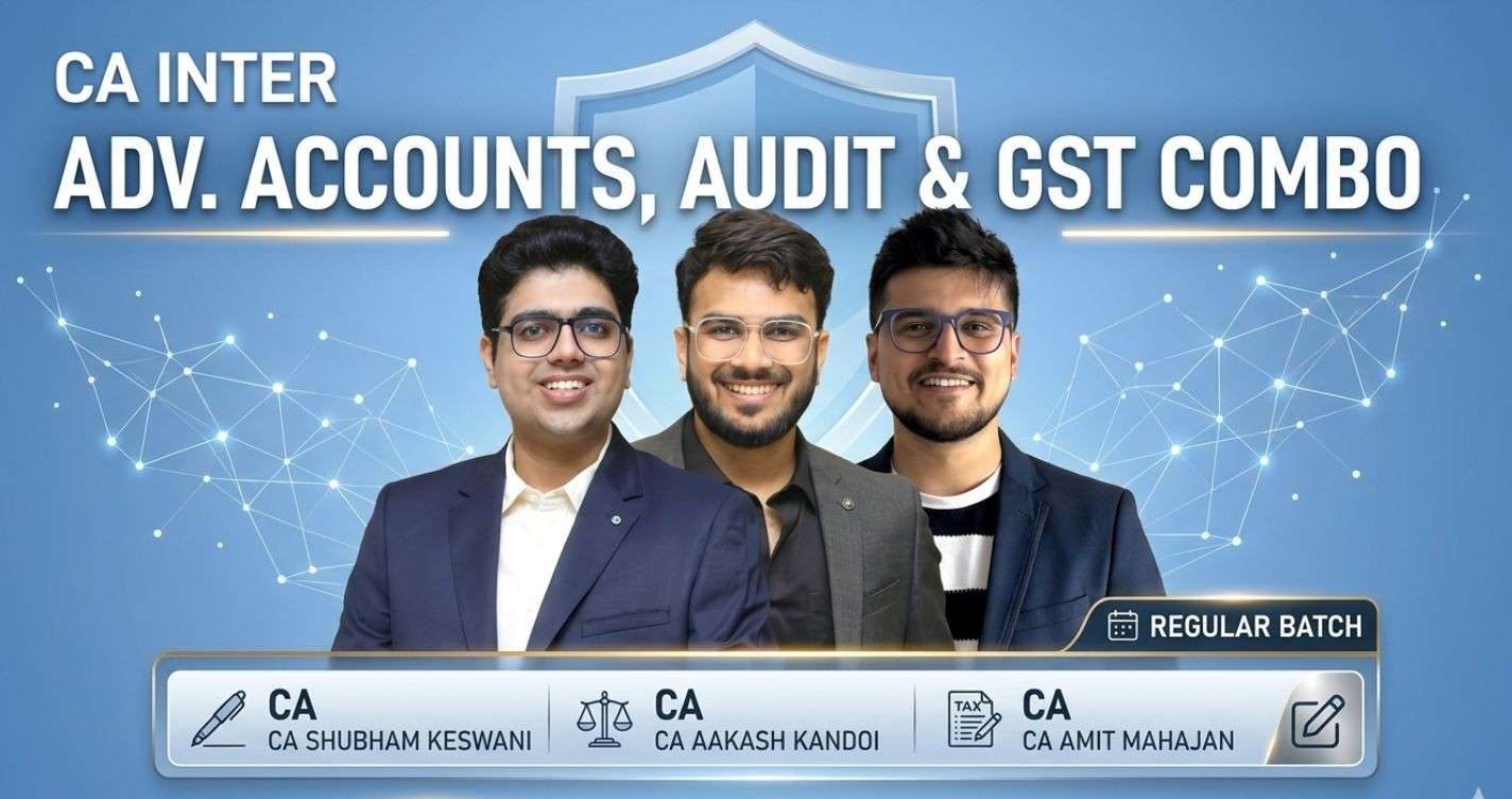 Adv. Accounting , GST & Law (Regular Batch) For Sep 26 and Jan 27