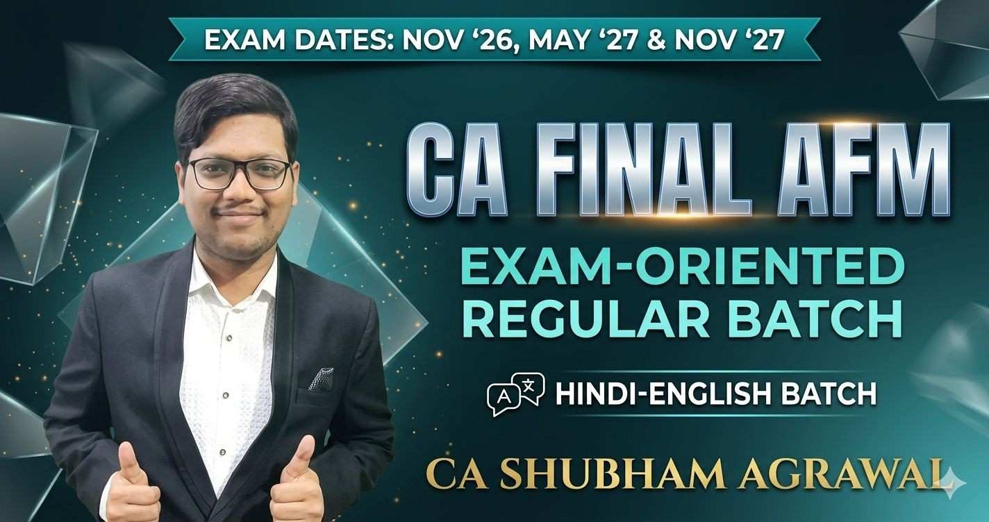 AFM Exam Oriented Hindi-English Batch for Nov 2026, May 2027 & Nov 2027