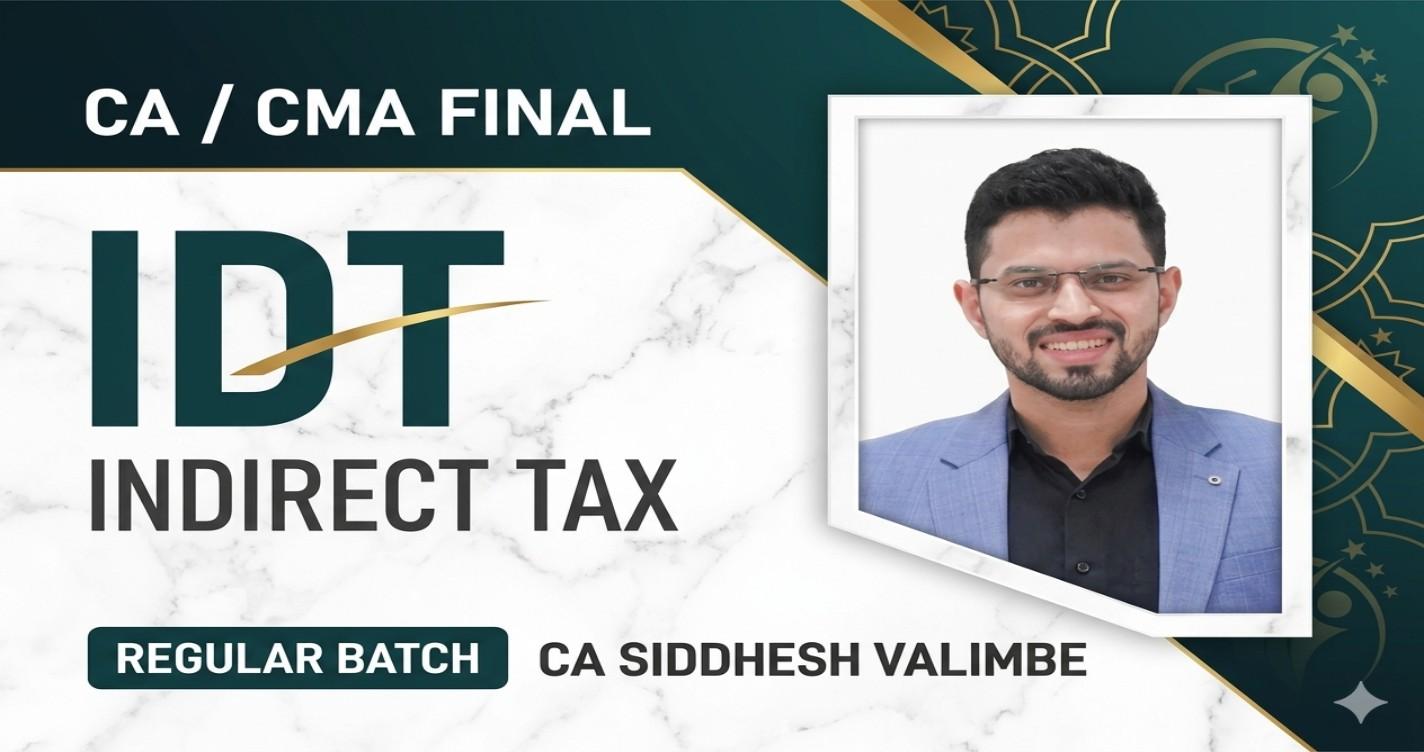 Indirect Tax (Regular Batch) for Nov 26 and Onwards