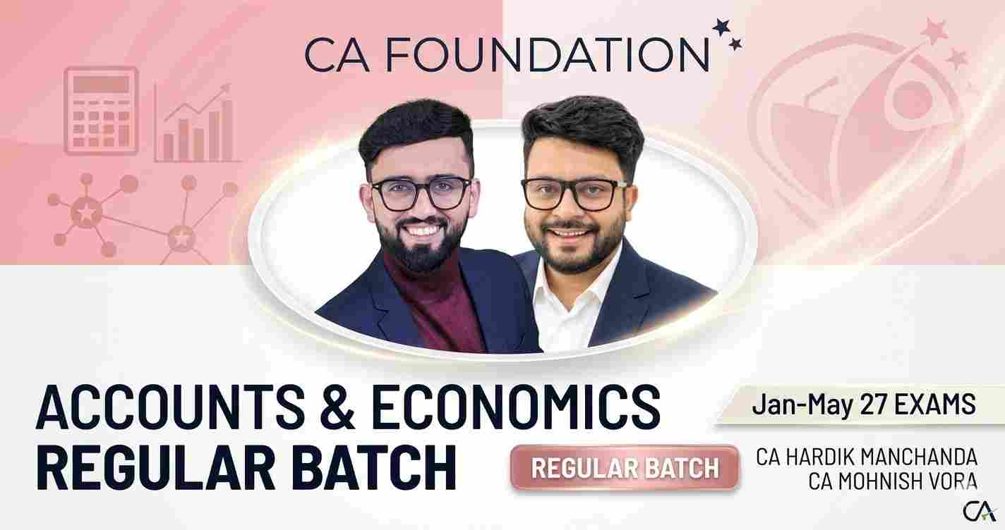 Accounts & Economics (Regular Batch) For Jan 27 & May 27 Exams
