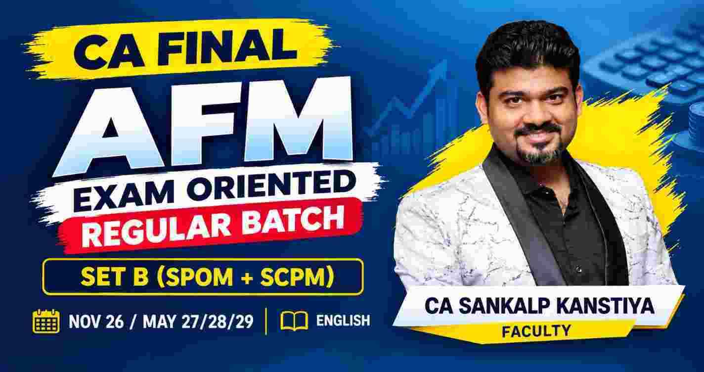 AFM (Exam Oriented-Regular Batch) & Set B SPOM (SCPM) (Regular Batch) For Nov 26/ MN 27/28/29 - Full English