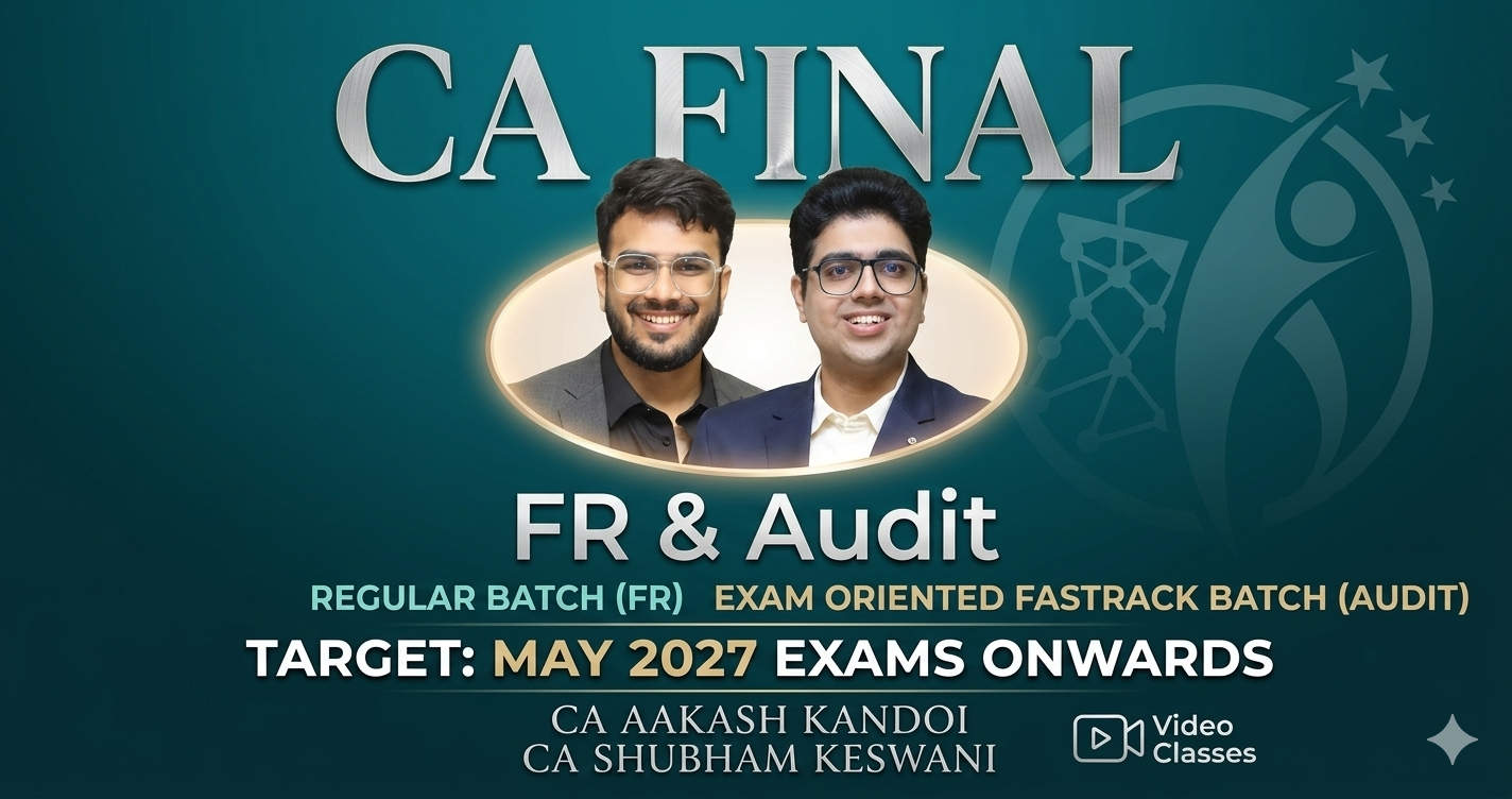 FR (Regular Batch) & Audit (Exam Oriented-Fastrack Batch) For May 27 Exams & onwards