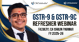 GSTR-9 & GSTR-9C Refresher Webinar, FY 2025-26