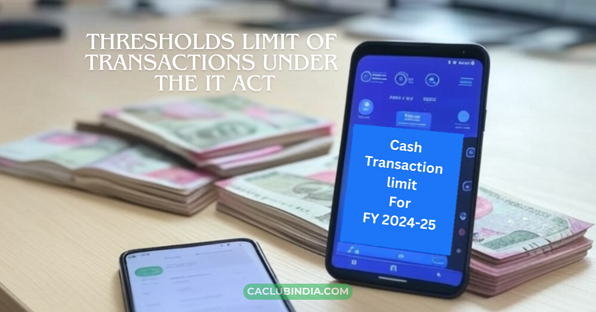 Cash Transaction Limit for FY 2024-25 Cash Transaction Limit for FY 2024-25